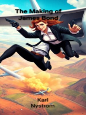 cover image of The Making of James Bond